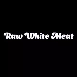 Raw White Meat
